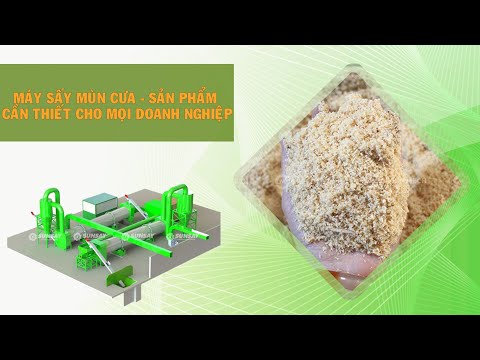 Máy sấy mùn cưa - Sản phẩm cần thiết cho mọi doanh nghiệp