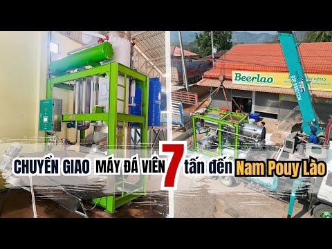 Chuyển giao máy đá viên 7 tấn đến Nam Pouy Lào