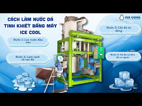 Cách làm nước đá tinh khiết bằng máy ICE COOL