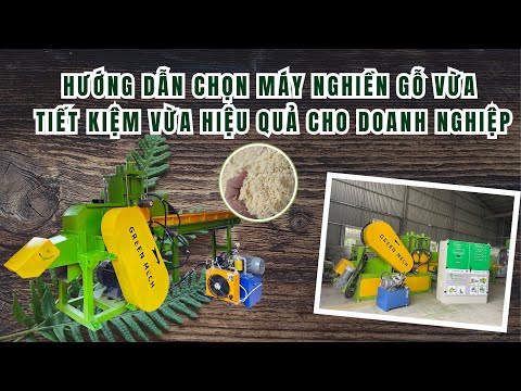 Hướng dẫn chọn máy nghiền gỗ vừa tiết kiệm vừa hiệu quả