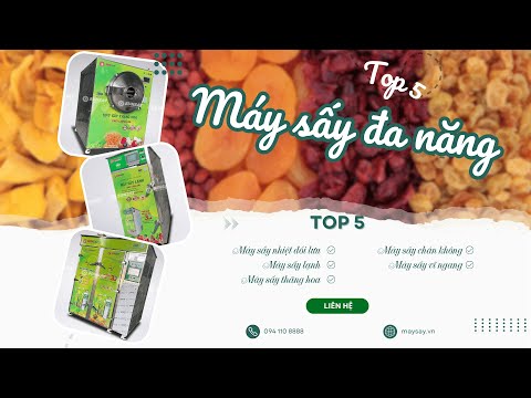TOP 5 máy sấy đa năng sấy nhiều loại sản phẩm – Giải pháp lý tưởng cho khởi nghiệp nông nghiệp