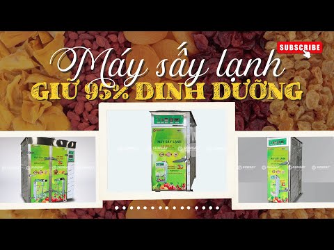 Máy sấy giữ dinh dưỡng đến 95% là gì
