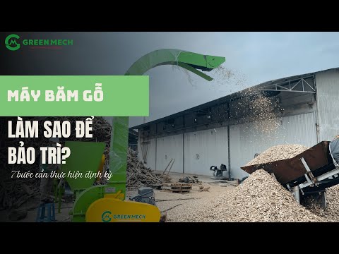 Làm thế nào để bảo trì máy băm gỗ