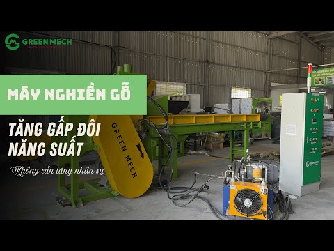 Sở hữu MÁY NGHIỀN GỖ thông minh để tăng gấp đôi năng suất mà không cần tăng nhân sự