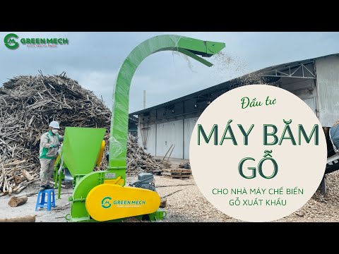 Tại sao nên đầu tư máy băm gỗ cho nhà máy chế biến gỗ xuất khẩu