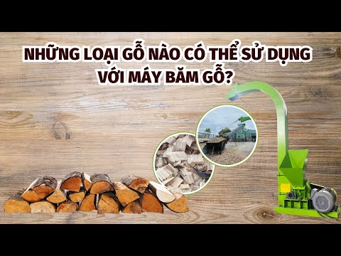 Những loại gỗ nào có thể sử dụng với máy băm gỗ