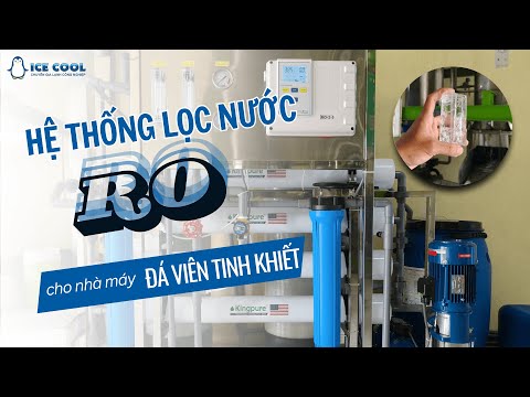 Hệ thống LỌC NƯỚC RO cho nhà máy sản xuất đá viên tinh khiết