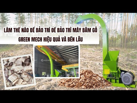Làm thế nào để bảo trì máy băm gỗ