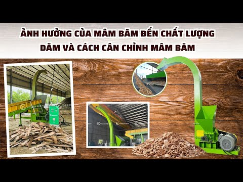 Ảnh hưởng của mâm băm đến chất lượng dăm