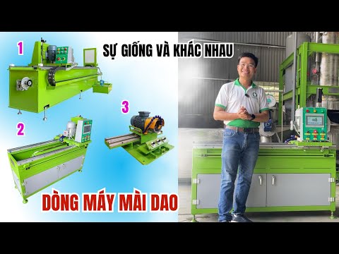 SỰ GIỐNG VÀ KHÁC NHAU CỦA 3 DÒNG MÁY MÀI DAO