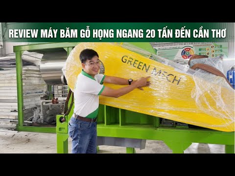Review máy băm gỗ họng ngang 20 Tấn