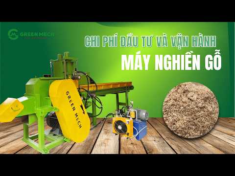 Chi phí đầu tư và vận hành máy nghiền gỗ