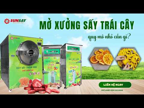 Mở xưởng sấy trái cây quy mô nhỏ
