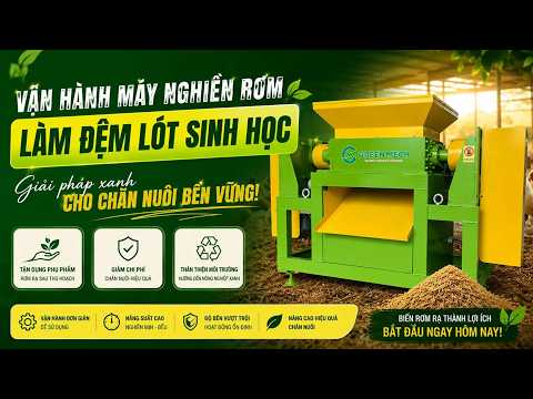 Vận hành máy nghiền rơm làm đệm lót