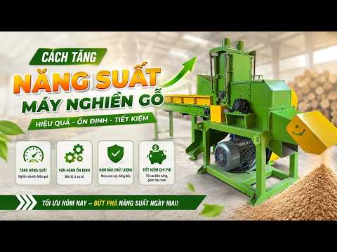 Cách tăng năng suất máy nghiền gỗ